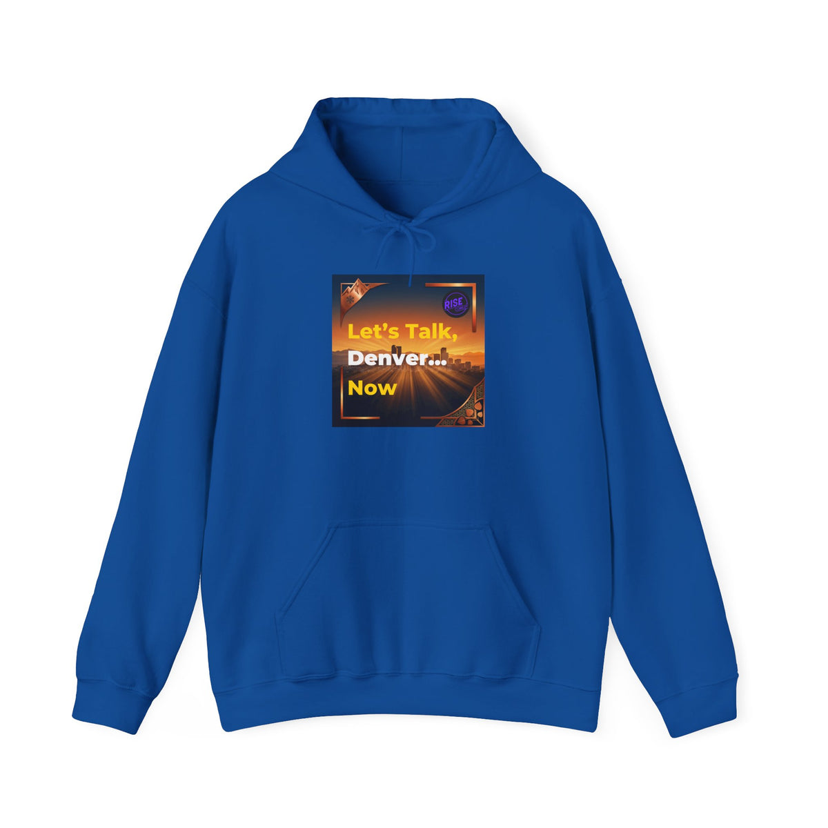 Let's Talk, Denver...Now Hoodie