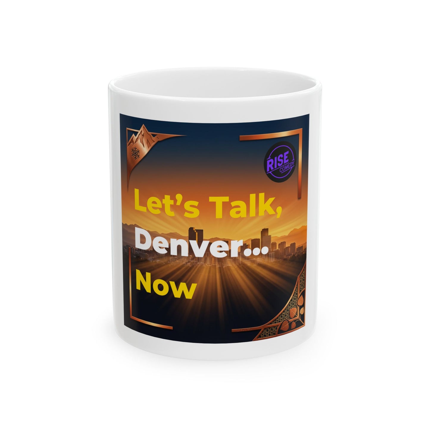 Let's Talk Denver Now Ceramic Mug — Sunrise Cityscape Coffee Cup (11oz, 15oz)