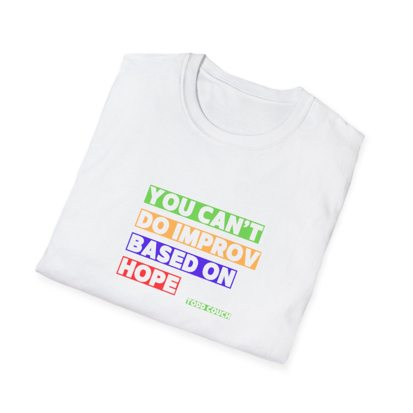 Funny Improv T-Shirt, Comedic Gift for Actors, Unisex Casual Tee, Humor Shirt for Performers, Creative Gift Idea