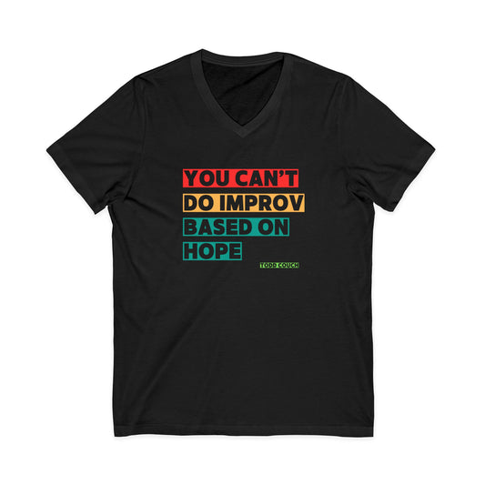 “You Can’t Do Improv Based on Hope” Tee (Rise Comedy)